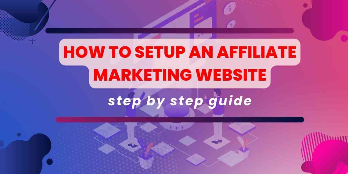 how to setup affiliate marketing website