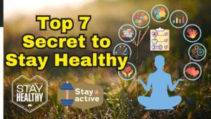 top 7 secret to stay healthy Top 7 Secrets to a Healthy Lifestyle