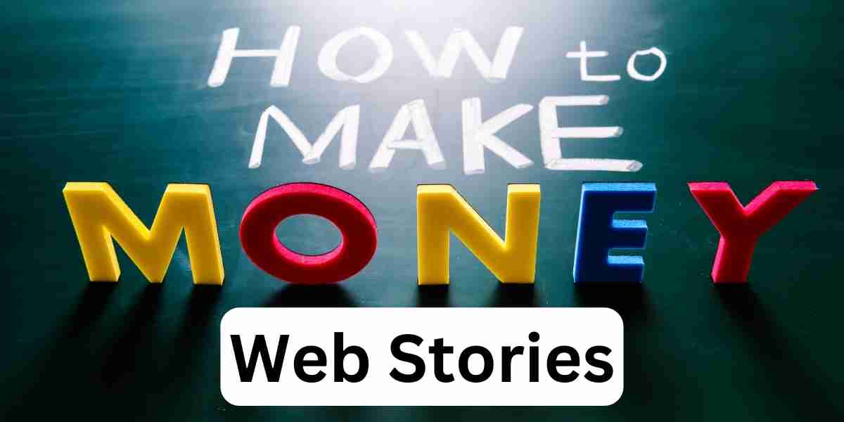 how to make money with web stories